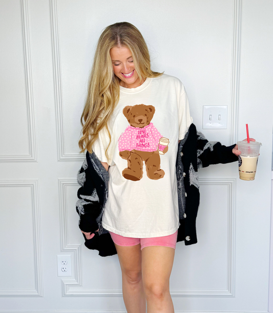 Love Bears All Things Teddy Tee